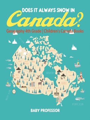 cover image of Does It Always Snow in Canada? Geography 4th Grade--Children's Canada Books